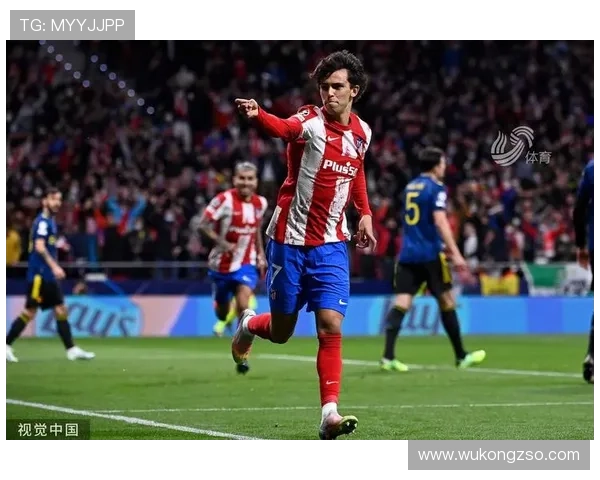 乔奥·菲利克斯近期状态提升与表现稳健分析